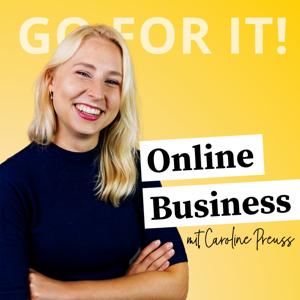 Go For It! Dein Online-Business-Podcast | Marketing & Social Media Strategien by Caroline Preuss