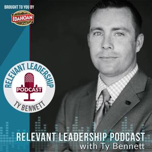 The Relevant Leadership Podcast with Ty Bennett | Inspiration | Leadership | Motivation | Inspiring Stories | CEO Interviews | Bestselling Authors by Ty Bennett: Speaker | Author | Entrepreneur