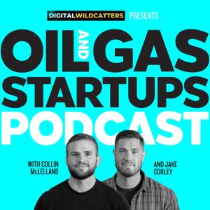 Oil and Gas Startups Podcast by Digital Wildcatters