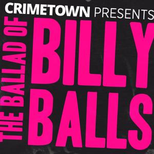 The Ballad of Billy Balls / The RFK Tapes by Crimetown Presents