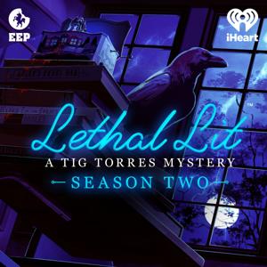 Lethal Lit: A Tig Torres Mystery by iHeartPodcasts and Einhorn's Epic Productions