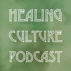 Healing Culture Podcast