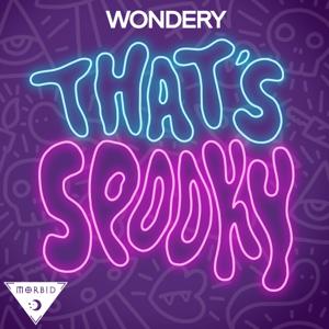That's Spooky by Tyler Hyde & Johnny Cann | Morbid Network | Wondery