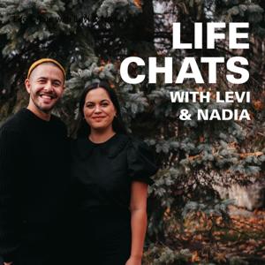 Life Chats with Levi & Nadia