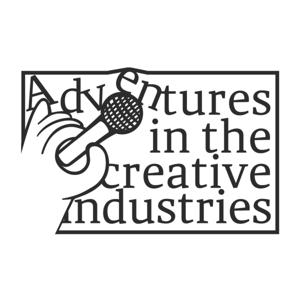 Adventures in the Creative Industries