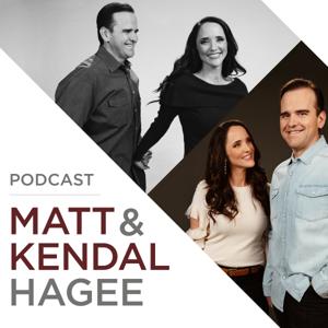 The Matt and Kendal Hagee Podcast by Matt and Kendal Hagee