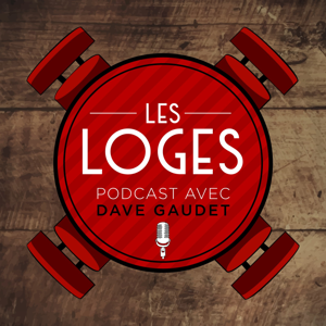 Les Loges - Podcast avec Dave Gaudet