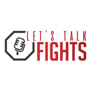 Let's Talk Fights Podcast