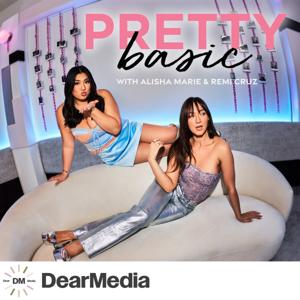 Pretty Basic with Alisha Marie and Remi Cruz by Dear Media