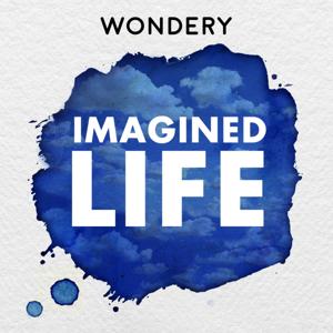 Imagined Life by Wondery