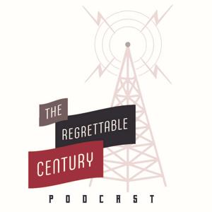 The Regrettable Century by Chris, Kevin, Jason, & Ben