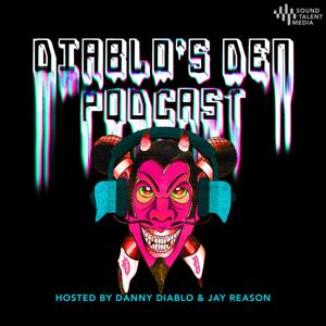 Diablo's Den by Danny Diablo, Jay Reason & Sound Talent Media