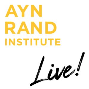 Ayn Rand Institute Live! by Ayn Rand Institute