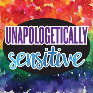 Unapologetically Sensitive by Patricia Young