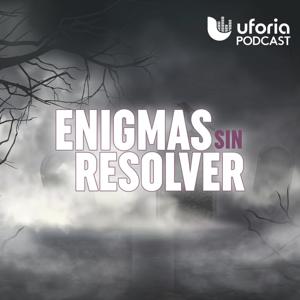 Enigmas sin resolver by Uforia Podcasts