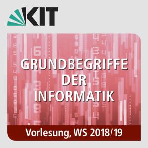 Grundbegriffe der Informatik, Vorlesung, WS18/19 by Karlsruher Institut für Technologie (KIT)
