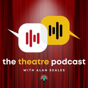 The Theatre Podcast with Alan Seales by Broadway Podcast Network