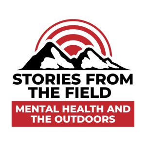 Stories from the Field: Mental Health and the Outdoors by Will White