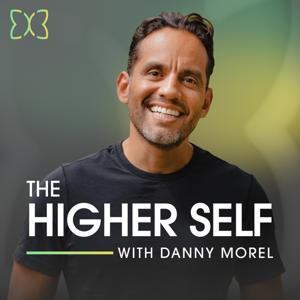 The Higher Self with Danny Morel by Danny Morel