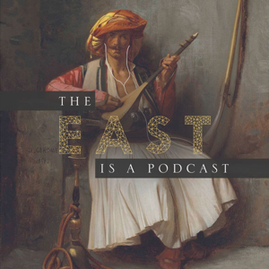 The East is a Podcast by Sina Rahmani (@urorientalist)