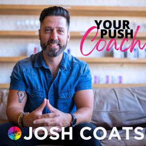 Your PUSH Coach by Josh Coats