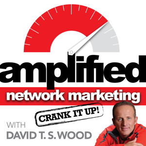 Amplified Network Marketing with David T.S. Wood by David T.S. Wood: Network Marketing Master Trainer & Successful Entrepreneur, Interviewing MLM & Business Leaders. www.ampdNM.com