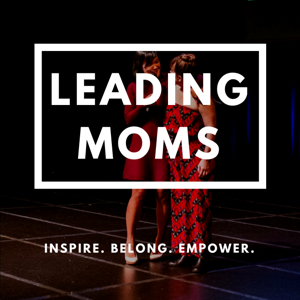 Leading Moms Podcast