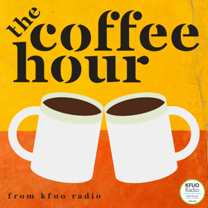 The Coffee Hour from KFUO Radio by KFUO Radio