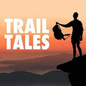 Trail Tales - Thru-Hiking & Backpacking by Kyle Hates Hiking
