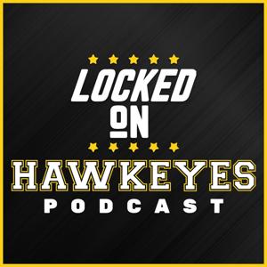 Locked On Hawkeyes - Daily Podcast On Iowa Hawkeyes Football & Basketball by Locked On Podcast Network, Trent Condon