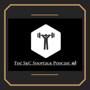 S&C Shoptalk Podcast