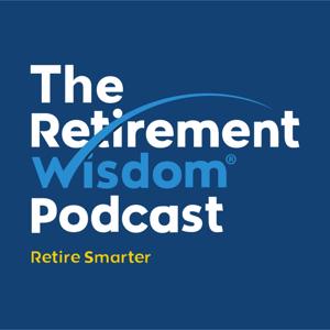 The Retirement Wisdom Podcast by Retirement Wisdom