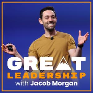 Leading The Future of Work With Jacob Morgan by Jacob Morgan