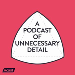 A Podcast Of Unnecessary Detail by Festival of the Spoken Nerd