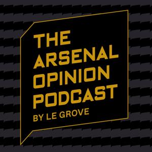 THE ARSENAL OPINION - BY LE GROVE by PETER WOOD, MATT KANDELA, AND JOHNNY COCHRANE