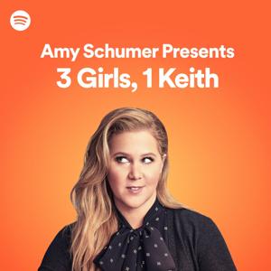 Amy Schumer Presents: 3 Girls, 1 Keith by Amy Schumer