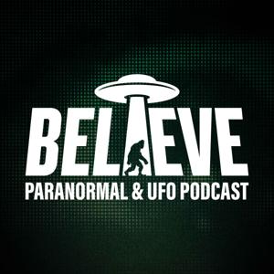 Believe: Paranormal & UFO Podcast by Kade Moir