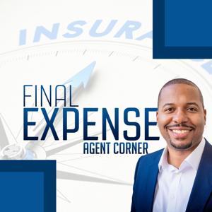 Final Expense Agent Corner by James Crooks Jr