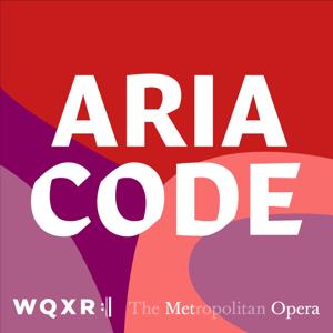 Aria Code by WQXR & The Metropolitan Opera
