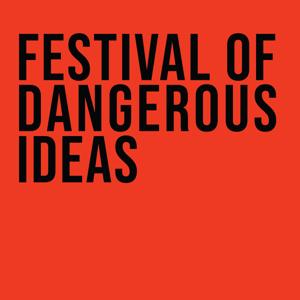 Festival of Dangerous Ideas by Festival of Dangerous Ideas