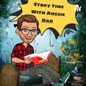 Story Time With Aussie Dad by Aussie Dad