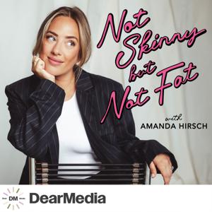 Not Skinny But Not Fat by Dear Media, Amanda Hirsch
