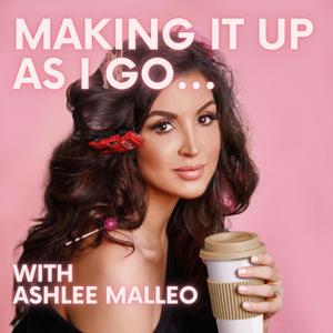 Making It Up As I Go... by Ashlee Malleo