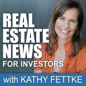 Real Estate News: Real Estate Investing Podcast by Kathy Fettke / RealWealth