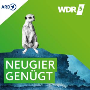 WDR 5 Neugier genügt - Das Feature by WDR 5