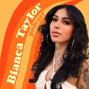 Bianca Taylor Podcast