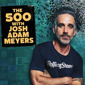 The 500 with Josh Adam Meyers by Next Chapter Podcasts, Josh Adam Meyers