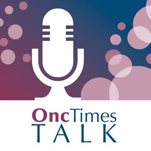 Oncology Times - OncTimes Talk
