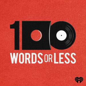 100 Words Or Less: The Podcast by iHeartPodcasts and Ray Harkins