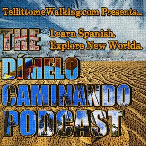 Dímelo Caminando Spanish Podcast: Travel Latin America⎮Learn Spanish⎮ Explore New Worlds